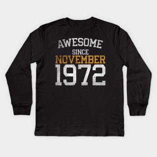 Awesome Since November 1972 Kids Long Sleeve T-Shirt